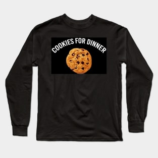 Cookies for Dinner Long Sleeve T-Shirt